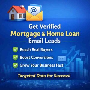 Mortgage & Home Loan Email List Database